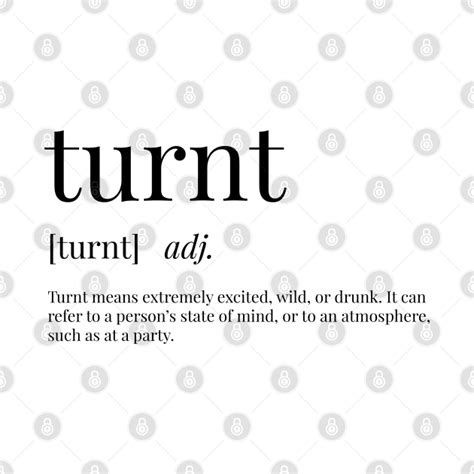 what does too turnt mean